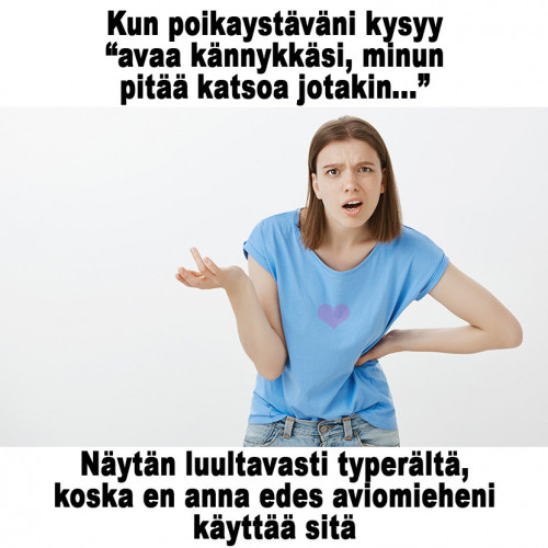 ...sarjassamme "typerä kysymys"... ❤