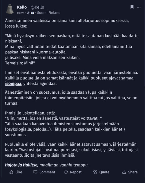 Lisäys: jonkinasteen inspiraationa tälle vuodatukselle toimi
Tikkakosken Ossi Tiihonen haastattelu, jossa taas mainittiin, että äänestäkää.
https://www.youtube.com/watch?v=1bIsTmc2egs